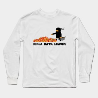 Ninja Hates Raking Crunchy Leaves Long Sleeve T-Shirt